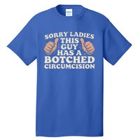 This Guy Has A Botched Circumcision Tall T-Shirt