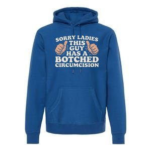 This Guy Has A Botched Circumcision Premium Hoodie