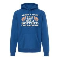 This Guy Has A Botched Circumcision Premium Hoodie