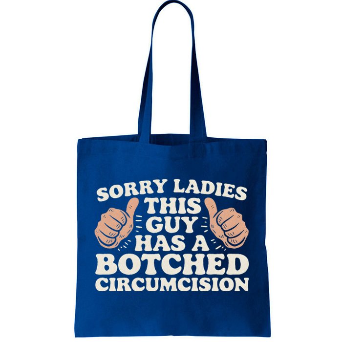 This Guy Has A Botched Circumcision Tote Bag