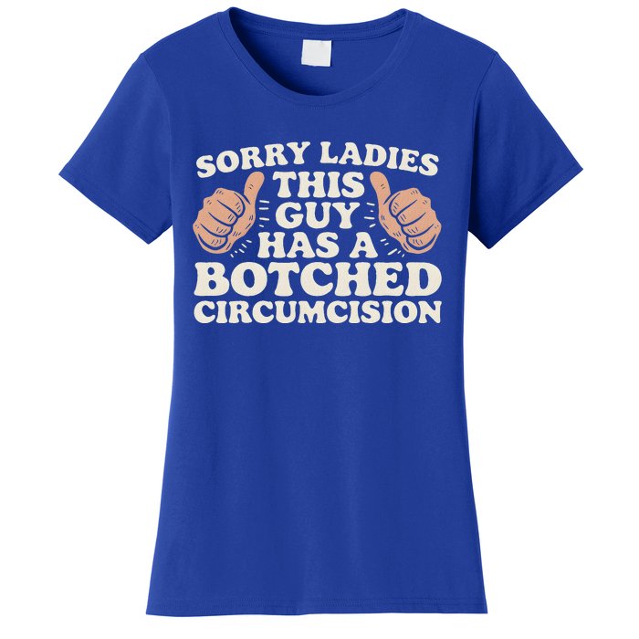 This Guy Has A Botched Circumcision Women's T-Shirt