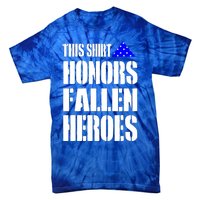 This Gift Honors Fallen Heroes Cute Gift Tie-Dye T-Shirt