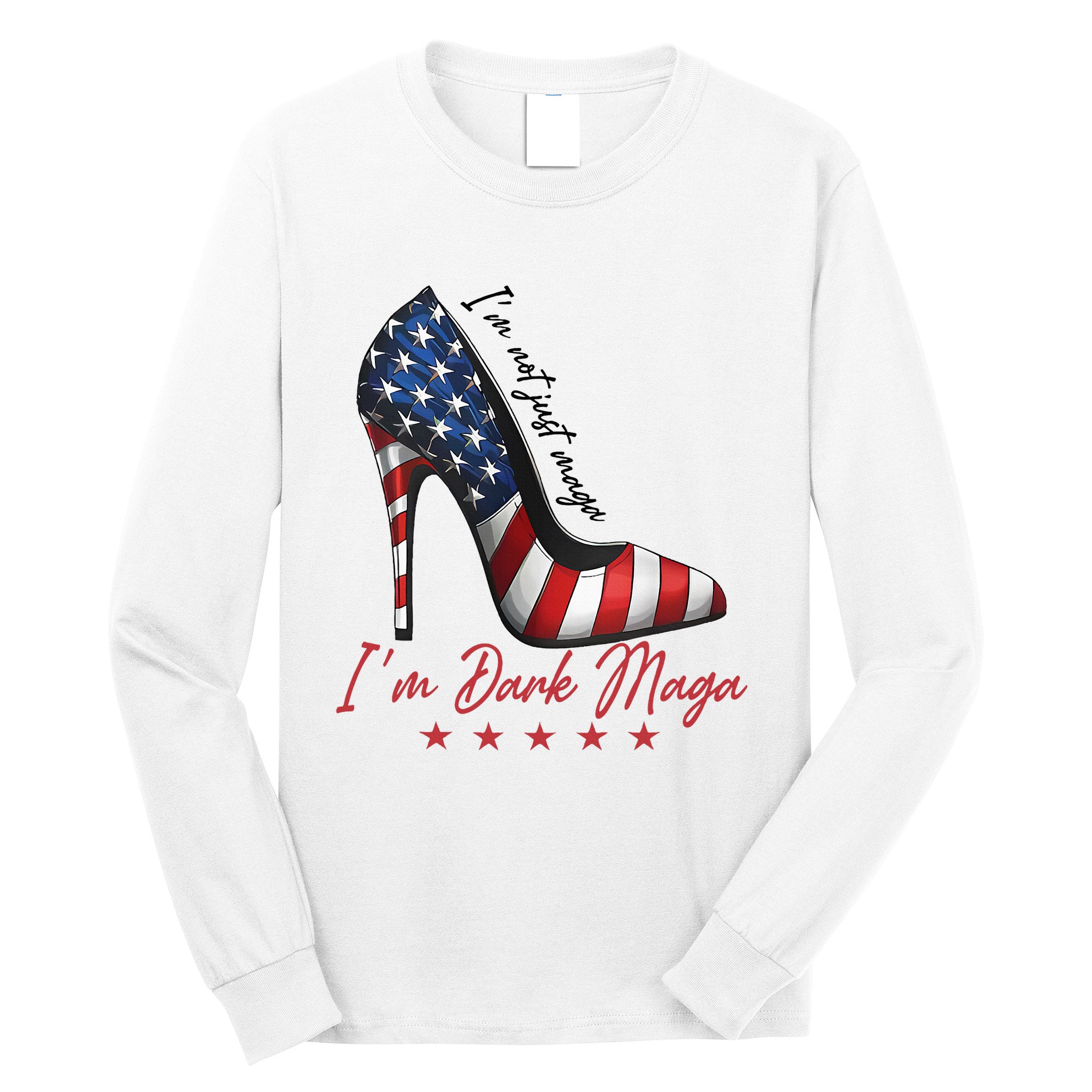 Trump Girl High Heel IM Dark Maga Supporter Vote For Trump Long Sleeve Shirt