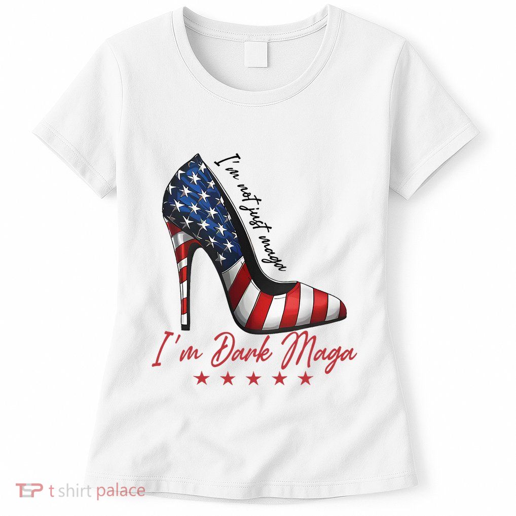 Trump Girl High Heel IM Dark Maga Supporter Vote For Trump Womens T-Shirt