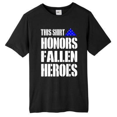 This Gift Honors Fallen Heroes Cool Gift Tall Fusion ChromaSoft Performance T-Shirt