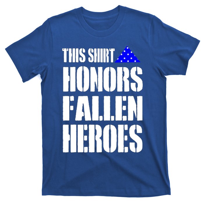 This Gift Honors Fallen Heroes Cool Gift T-Shirt