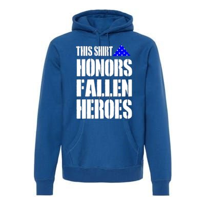 This Gift Honors Fallen Heroes Cool Gift Premium Hoodie