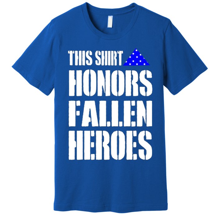 This Gift Honors Fallen Heroes Cool Gift Premium T-Shirt