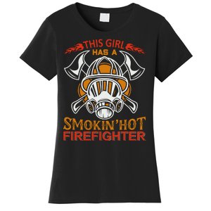 This Girl Has A Smokin' Hot Firefighter Women's T-Shirt