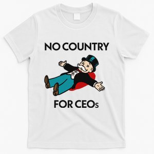 That Go Hard No Country For Ceos T-Shirt