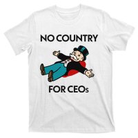 That Go Hard No Country For Ceos T-Shirt