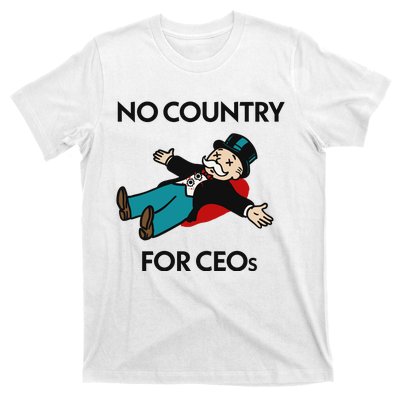 That Go Hard No Country For Ceos T-Shirt