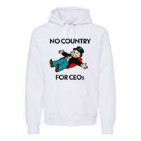 That Go Hard No Country For Ceos Premium Hoodie