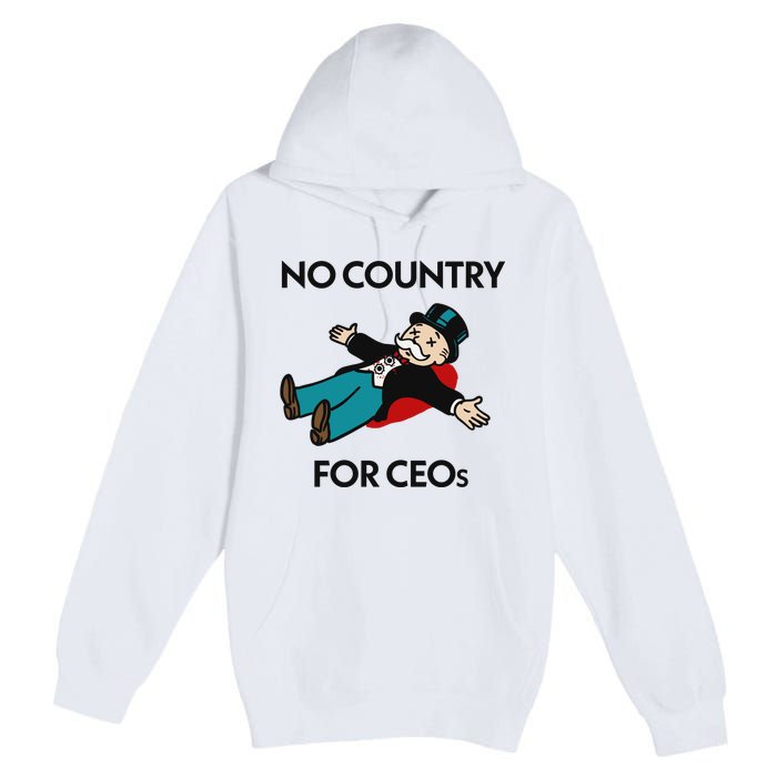 That Go Hard No Country For Ceos Premium Pullover Hoodie