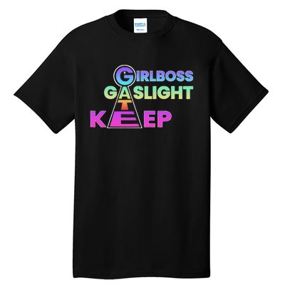 That Go Hard Girlboss Gaslight Gatekeep Trending Tall T-Shirt