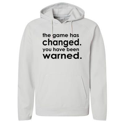 The Game Has Changed You Have Been Warned Performance Fleece Hoodie