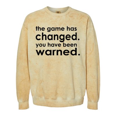 The Game Has Changed You Have Been Warned Colorblast Crewneck Sweatshirt