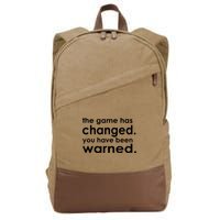 The Game Has Changed You Have Been Warned Cotton Canvas Backpack