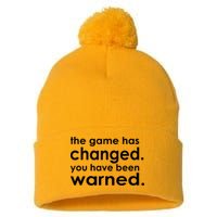The Game Has Changed You Have Been Warned Pom Pom 12in Knit Beanie