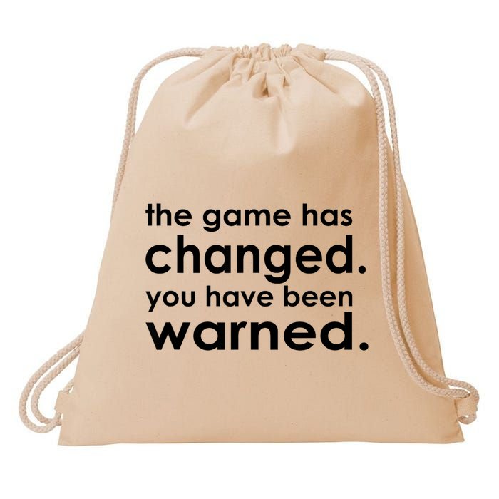 The Game Has Changed You Have Been Warned Drawstring Bag