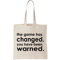 The Game Has Changed You Have Been Warned Bag