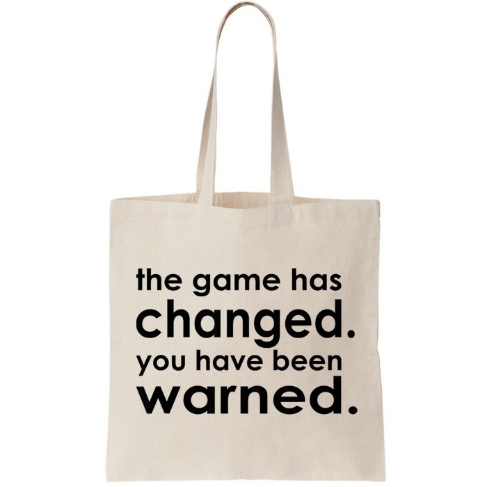 The Game Has Changed You Have Been Warned Bag