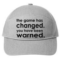 The Game Has Changed You Have Been Warned 7-Panel Snapback Hat