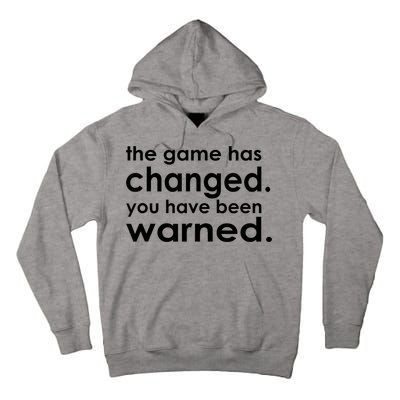 The Game Has Changed You Have Been Warned Tall Hoodie