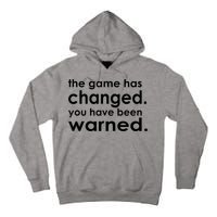 The Game Has Changed You Have Been Warned Tall Hoodie