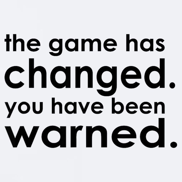 The Game Has Changed You Have Been Warned Sueded Cloud Jersey T-Shirt