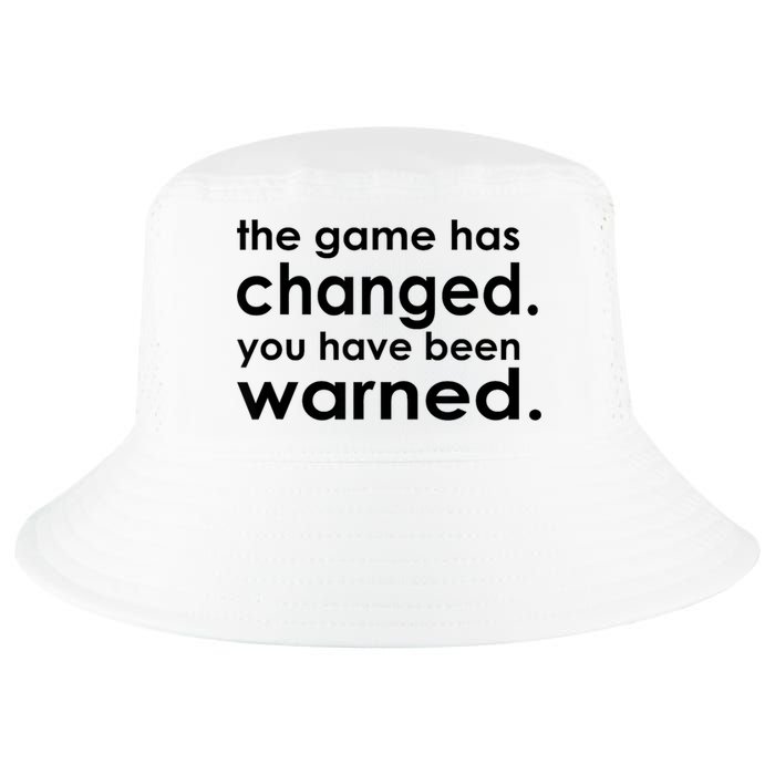 The Game Has Changed You Have Been Warned Cool Comfort Performance Bucket Hat