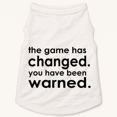 The Game Has Changed You Have Been Warned Doggie Tank