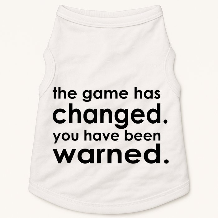 The Game Has Changed You Have Been Warned Doggie Tank