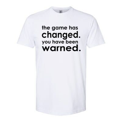 The Game Has Changed You Have Been Warned Softstyle CVC T-Shirt