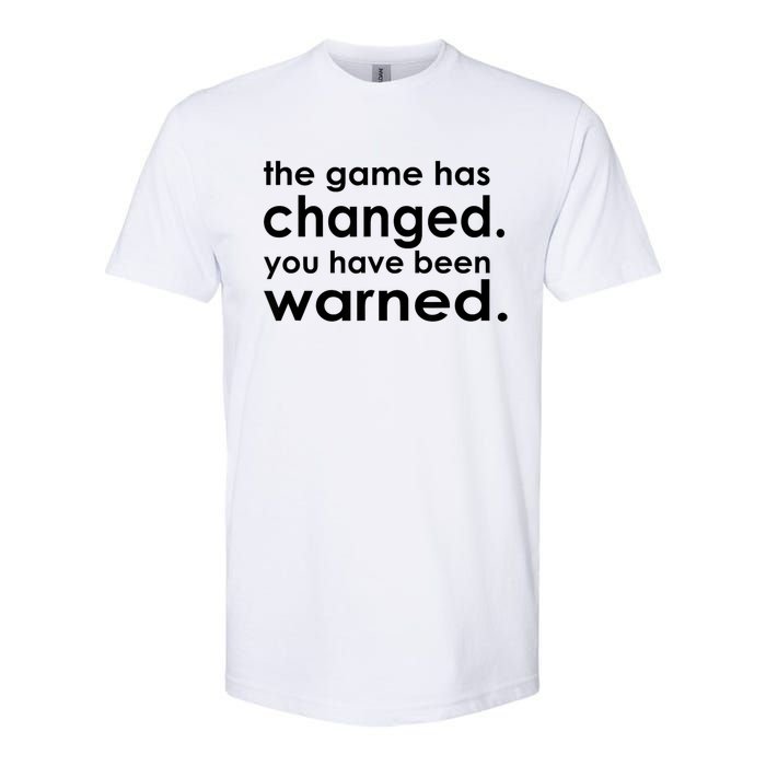 The Game Has Changed You Have Been Warned Softstyle CVC T-Shirt