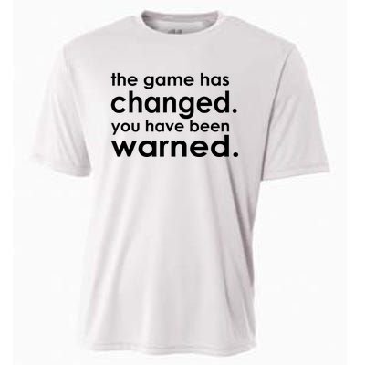 The Game Has Changed You Have Been Warned Cooling Performance Crew T-Shirt