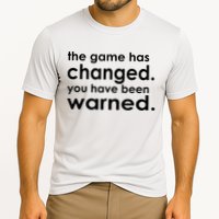The Game Has Changed You Have Been Warned Performance Shirt