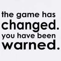 The Game Has Changed You Have Been Warned Button
