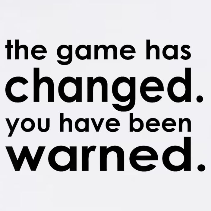 The Game Has Changed You Have Been Warned Button