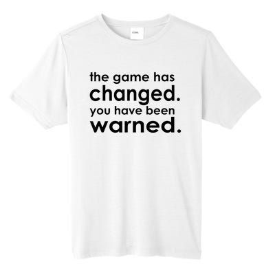 The Game Has Changed You Have Been Warned Tall Fusion ChromaSoft Performance T-Shirt