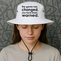 The Game Has Changed You Have Been Warned Bucket Hat