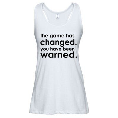 The Game Has Changed You Have Been Warned Ladies Essential Flowy Tank