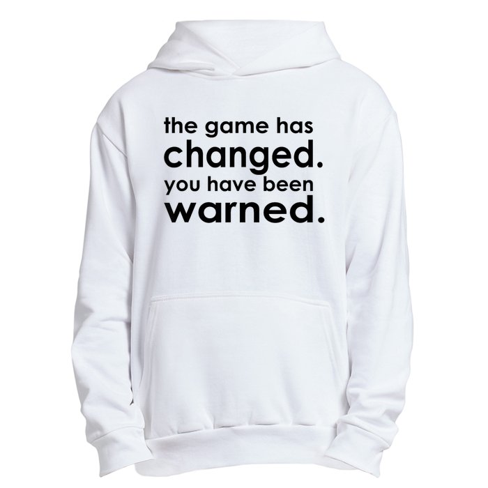 The Game Has Changed You Have Been Warned Urban Pullover Hoodie