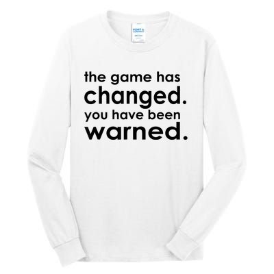 The Game Has Changed You Have Been Warned Tall Long Sleeve T-Shirt