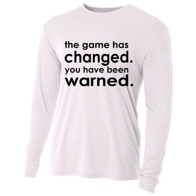 The Game Has Changed You Have Been Warned Cooling Performance Long Sleeve Crew