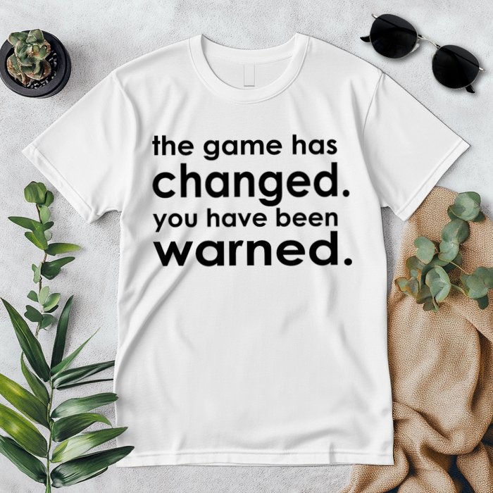 The Game Has Changed You Have Been Warned Premium T-Shirt
