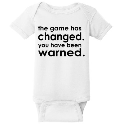 The Game Has Changed You Have Been Warned Baby Bodysuit