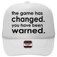 The Game Has Changed You Have Been Warned Trucker Hat