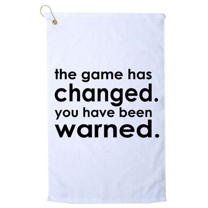 The Game Has Changed You Have Been Warned Golf Towel
