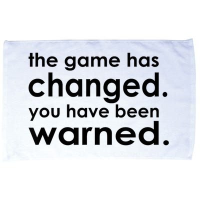 The Game Has Changed You Have Been Warned Microfiber Hand Towel